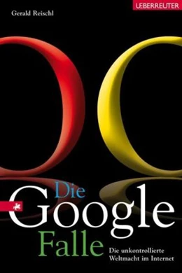 Abbildung von Reischl | Die Google-Falle | 1. Auflage | 2008 | beck-shop.de