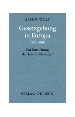 Abbildung von Wolf | Gesetzgebung in Europa 1100-1500 | 1. Auflage | 1996 | beck-shop.de