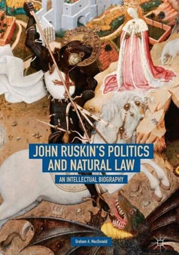 Abbildung von MacDonald | John Ruskin's Politics and Natural Law | 1. Auflage | 2018 | beck-shop.de