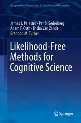 Abbildung von Palestro / Sederberg | Likelihood-Free Methods for Cognitive Science | 1. Auflage | 2018 | beck-shop.de