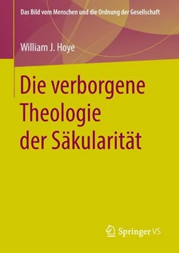 Abbildung von Hoye | Die verborgene Theologie der Säkularität | 1. Auflage | 2018 | beck-shop.de