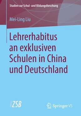 Abbildung von Liu | Lehrerhabitus an exklusiven Schulen in China und Deutschland | 1. Auflage | 2018 | beck-shop.de