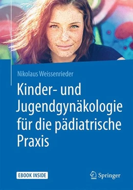 Abbildung von Weissenrieder | Kinder- und Jugendgynäkologie für die pädiatrische Praxis | 1. Auflage | 2017 | beck-shop.de