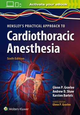 Abbildung von Hensley / Gravlee | A Practical Approach to Cardiothoracic Anesthesia | 6. Auflage | 2018 | beck-shop.de