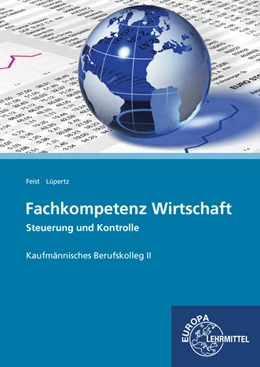 Abbildung von Feist / Lüpertz | Fachkompetenz Wirtschaft - Steuerung und Kontrolle | 1. Auflage | 2018 | beck-shop.de