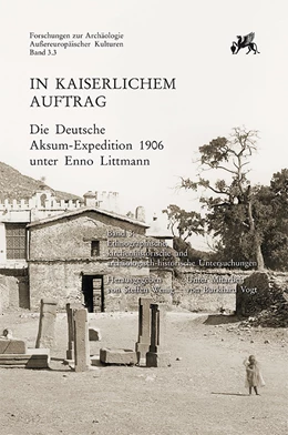 Abbildung von Wenig | In kaiserlichem Auftrag – Die Deutsche Aksum-Expedition 1906 unter Enno Littmann | 1. Auflage | 2018 | 3 | beck-shop.de