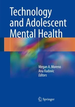 Abbildung von Moreno / Radovic | Technology and Adolescent Mental Health | 1. Auflage | 2018 | beck-shop.de