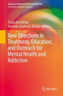 Abbildung von MacMillan / Sisselman-Borgia | New Directions in Treatment, Education, and Outreach for Mental Health and Addiction | 1. Auflage | 2018 | beck-shop.de