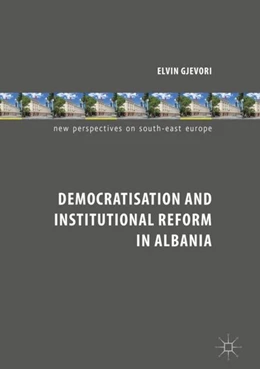 Abbildung von Gjevori | Democratisation and Institutional Reform in Albania | 1. Auflage | 2018 | beck-shop.de