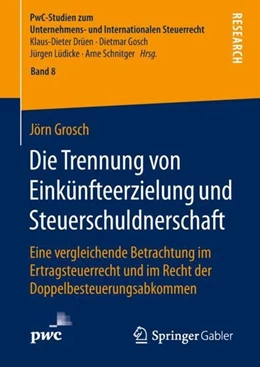 Abbildung von Grosch | Die Trennung von Einkünfteerzielung und Steuerschuldnerschaft | 1. Auflage | 2018 | beck-shop.de