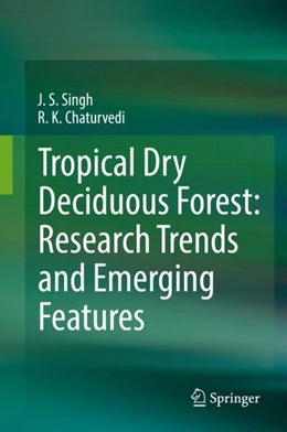 Abbildung von Singh / Chaturvedi | Tropical Dry Deciduous Forest: Research Trends and Emerging Features | 1. Auflage | 2018 | beck-shop.de