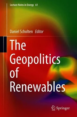 Abbildung von Scholten | The Geopolitics of Renewables | 1. Auflage | 2018 | beck-shop.de