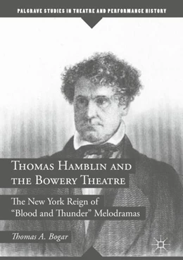 Abbildung von Bogar | Thomas Hamblin and the Bowery Theatre | 1. Auflage | 2017 | beck-shop.de