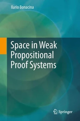 Abbildung von Bonacina | Space in Weak Propositional Proof Systems | 1. Auflage | 2018 | beck-shop.de