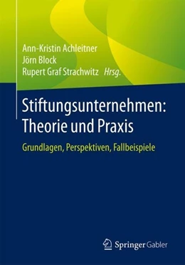 Abbildung von Achleitner / Block | Stiftungsunternehmen: Theorie und Praxis | 1. Auflage | 2018 | beck-shop.de