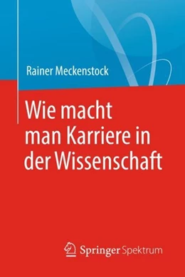 Abbildung von Meckenstock | Wie macht man Karriere in der Wissenschaft | 1. Auflage | 2018 | beck-shop.de