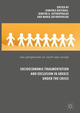 Abbildung von Katsikas / Sotiropoulos | Socioeconomic Fragmentation and Exclusion in Greece under the Crisis | 1. Auflage | 2018 | beck-shop.de