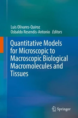 Abbildung von Olivares-Quiroz / Resendis-Antonio | Quantitative Models for Microscopic to Macroscopic Biological Macromolecules and Tissues | 1. Auflage | 2018 | beck-shop.de