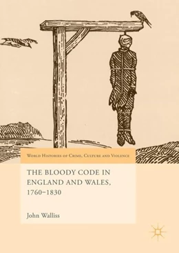 Abbildung von Walliss | The Bloody Code in England and Wales, 1760-1830 | 1. Auflage | 2018 | beck-shop.de