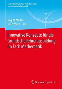 Abbildung von Möller / Vogel | Innovative Konzepte für die Grundschullehrerausbildung im Fach Mathematik | 1. Auflage | 2018 | beck-shop.de