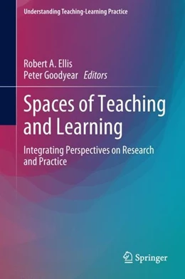 Abbildung von Ellis / Goodyear | Spaces of Teaching and Learning | 1. Auflage | 2018 | beck-shop.de