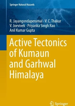 Abbildung von Jayangondaperumal / Thakur | Active Tectonics of Kumaun and Garhwal Himalaya | 1. Auflage | 2018 | beck-shop.de