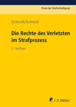 Abbildung von Schroth / Schroth | Die Rechte des Verletzten im Strafprozess | 3. Auflage | 2018 | beck-shop.de