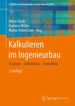 Abbildung von Jacob / Müller | Kalkulieren im Ingenieurbau | 3. Auflage | 2018 | beck-shop.de