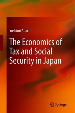 Abbildung von Adachi | The Economics of Tax and Social Security in Japan | 1. Auflage | 2018 | beck-shop.de