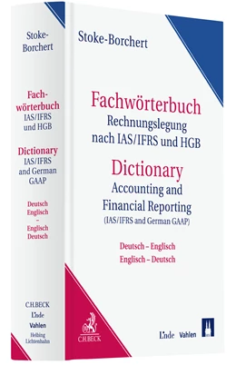 Abbildung von Stoke-Borchert | Fachwörterbuch Rechnungslegung nach IAS/IFRS und HGB = Dictionary of Accounting and Financial Reporting (IAS/IFRS and German GAAP) | 1. Auflage | 2021 | beck-shop.de
