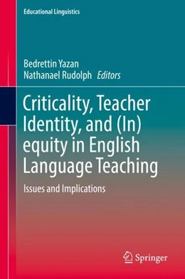 Abbildung von Yazan / Rudolph | Criticality, Teacher Identity, and (In)equity in English Language Teaching | 1. Auflage | 2018 | beck-shop.de