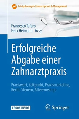 Abbildung von Tafuro / Heimann | Erfolgreiche Abgabe einer Zahnarztpraxis | 1. Auflage | 2018 | beck-shop.de