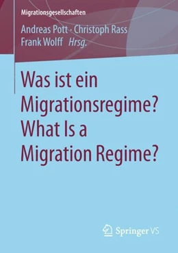 Abbildung von Pott / Rass | Was ist ein Migrationsregime? What Is a Migration Regime? | 1. Auflage | 2018 | beck-shop.de