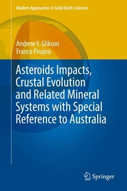 Abbildung von Glikson / Pirajno | Asteroids Impacts, Crustal Evolution and Related Mineral Systems with Special Reference to Australia | 1. Auflage | 2018 | beck-shop.de