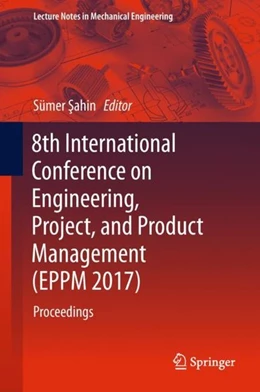 Abbildung von Sahin | 8th International Conference on Engineering, Project, and Product Management (EPPM 2017) | 1. Auflage | 2018 | beck-shop.de