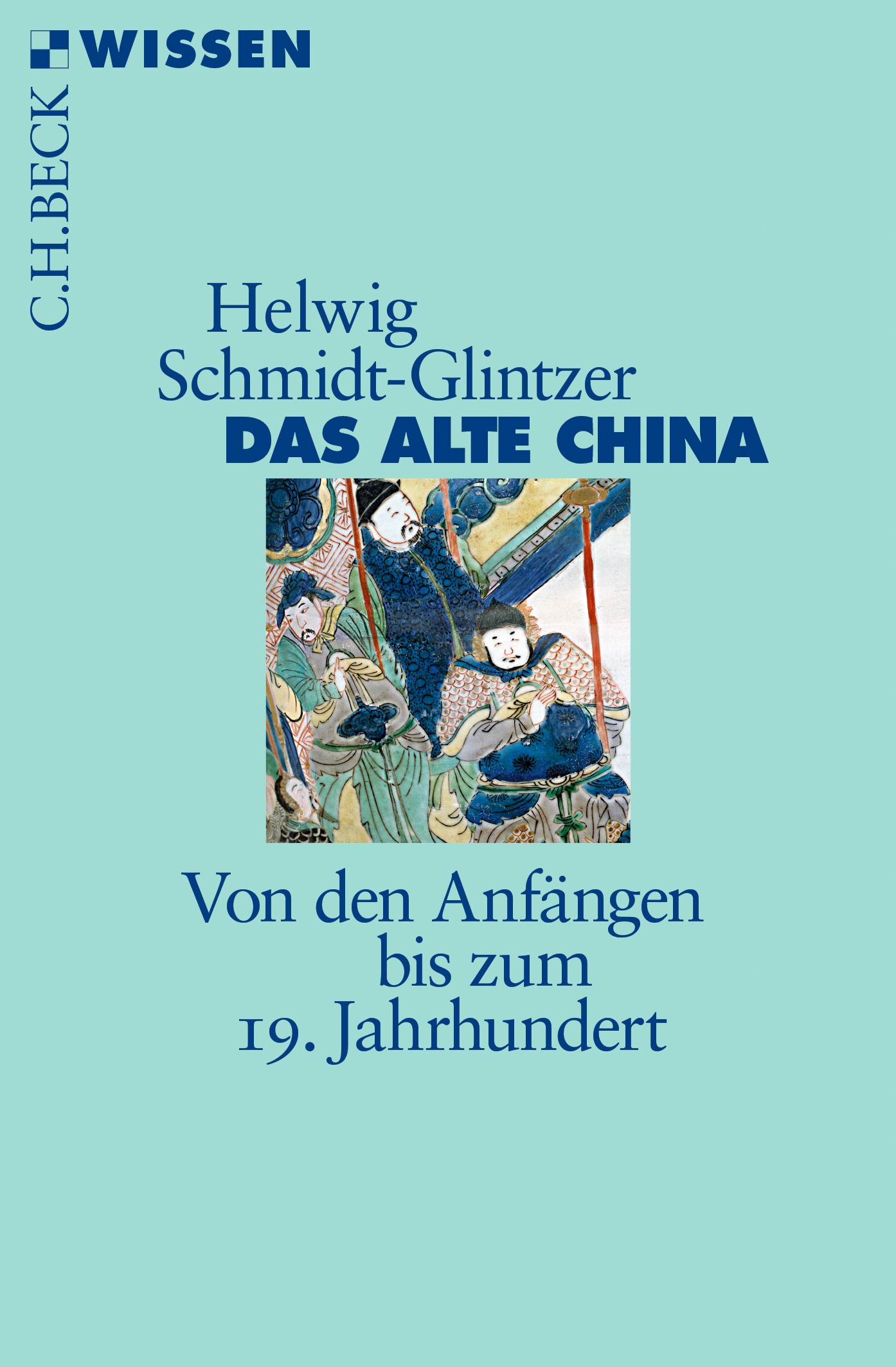 Cover: Schmidt-Glintzer, Helwig, Das alte China