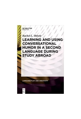Abbildung von Shively | Learning and Using Conversational Humor in a Second Language During Study Abroad | 1. Auflage | 2018 | beck-shop.de