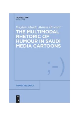 Abbildung von Alsadi / Howard | The Multimodal Rhetoric of Humour in Saudi Media Cartoons | 1. Auflage | 2021 | beck-shop.de