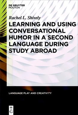 Abbildung von Shively | Learning and Using Conversational Humor in a Second Language During Study Abroad | 1. Auflage | 2018 | beck-shop.de