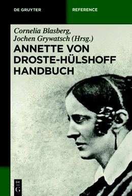 Abbildung von Blasberg / Grywatsch | Annette von Droste-Hülshoff Handbuch | 1. Auflage | 2018 | beck-shop.de