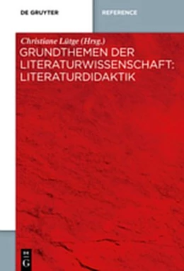 Abbildung von Lütge | Grundthemen der Literaturwissenschaft: Literaturdidaktik | 1. Auflage | 2019 | beck-shop.de