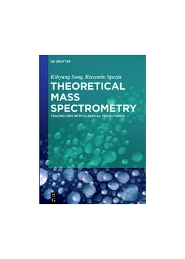 Abbildung von Song / Spezia | Theoretical Mass Spectrometry | 1. Auflage | 2018 | beck-shop.de