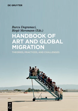 Abbildung von Dogramaci / Mersmann | Handbook of Art and Global Migration | 1. Auflage | 2019 | beck-shop.de