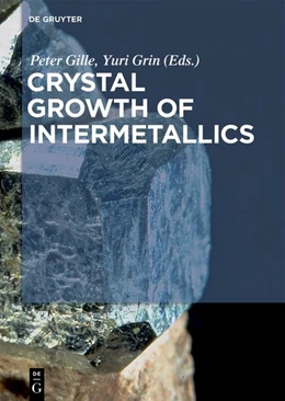 Abbildung von Gille / Grin | Crystal Growth of Intermetallics | 1. Auflage | 2018 | beck-shop.de