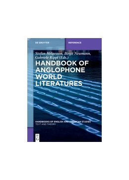 Abbildung von Helgesson / Neumann | Handbook of Anglophone World Literatures | 1. Auflage | 2020 | beck-shop.de