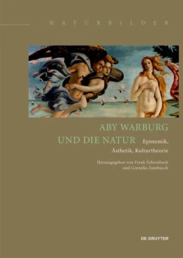 Abbildung von Fehrenbach / Zumbusch | Aby Warburg und die Natur | 1. Auflage | 2019 | beck-shop.de