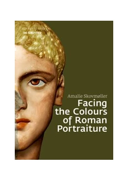 Abbildung von Skovmøller | Facing the Colours of Roman Portraiture | 1. Auflage | 2020 | beck-shop.de