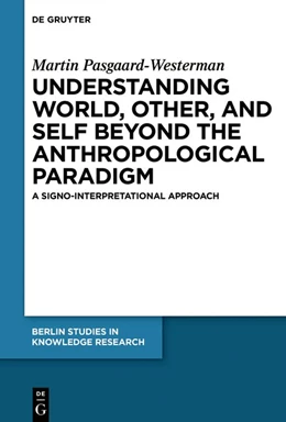 Abbildung von Pasgaard-Westerman | Understanding World, Other, and Self beyond the Anthropological Paradigm | 1. Auflage | 2018 | beck-shop.de