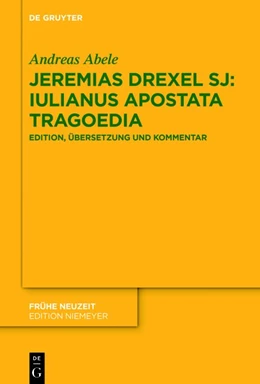 Abbildung von Abele | Jeremias Drexel SJ: Iulianus Apostata Tragoedia | 1. Auflage | 2018 | beck-shop.de