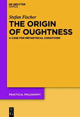Abbildung von Fischer | The Origin of Oughtness | 1. Auflage | 2018 | beck-shop.de